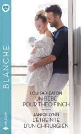 Un bébé pour Theo Finch - L'étreinte d'un chirurgien - 1 Sep 2021