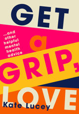 Get a Grip, Love - 7 Jan 2021