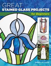 Great Stained Glass Projects for Beginners - 1 Sep 2018