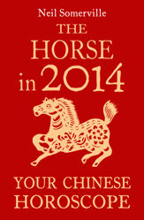 The Horse in 2014: Your Chinese Horoscope - 4 Jul 2013