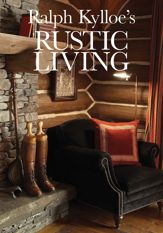 Ralph Kylloe's Rustic Living - 1 Sep 2012