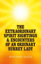 Extraordinary Spirit Sightings & Encounters of an Ordinary Surrey Lady - 26 Jul 2013