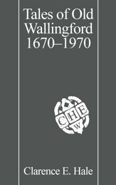 Tales of Old Wallingford 1670–1970 - 1 Dec 2017