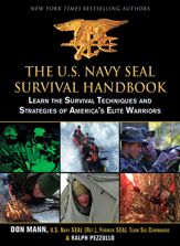 The U.S. Navy SEAL Survival Handbook - 1 Aug 2012
