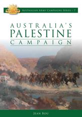 Australia's Palestine Campaign 1916-1918 - 1 Jul 2010