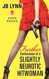 Further Confessions of a Slightly Neurotic Hitwoman - 16 Oct 2012