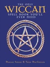 The Only Wiccan Spell Book You'll Ever Need - 6 Aug 2004