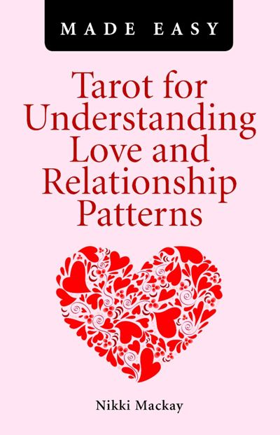 Tarot for Understanding Love and Relationship Patterns Made Easy