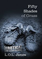 Fifty Shades of Grass - 1 Nov 2012