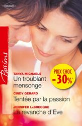 Un troublant mensonge - Tentée par la passion - La revanche d'Eve - 1 Apr 2012