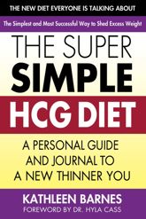 The Super Simple HCG Diet - 18 Apr 2013