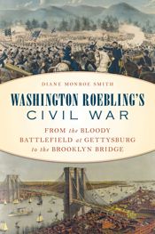 Washington Roebling's Civil War - 1 Jul 2019