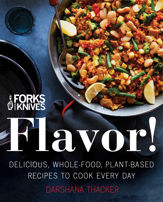 Forks Over Knives: Flavor! - 30 Oct 2018