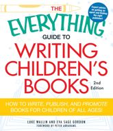 The Everything Guide to Writing Children's Books - 18 Dec 2010