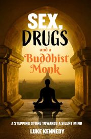 Sex, Drugs and a Buddhist Monk - 9 May 2022