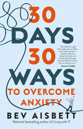 30 Days 30 Ways to Overcome Anxiety - 1 Feb 2018