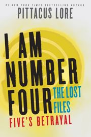 I Am Number Four: The Lost Files: Five's Betrayal - 22 Jul 2014