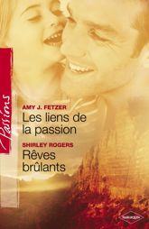 Les liens de la passion - Rêves brûlants (Harlequin Passions) - 1 Jun 2007