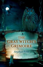 Gray Witch's Grimoire - 25 May 2012