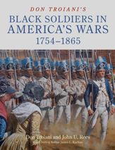 Don Troiani's Black Soldiers in America's Wars: 1754–1865 - 21 Jan 2025