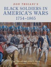Don Troiani's Black Soldiers in America's Wars: 1754–1865 - 21 Jan 2025