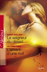 Le seigneur du désert - L'amant d'une nuit (Harlequin Passions) - 1 Sep 2007