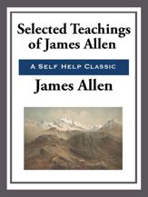 Selected Teachings of James Allen - 13 May 2013