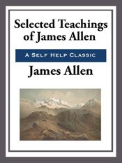 Selected Teachings of James Allen - 13 May 2013
