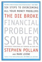 The Die Broke Financial Problem Solver - 10 Apr 2012